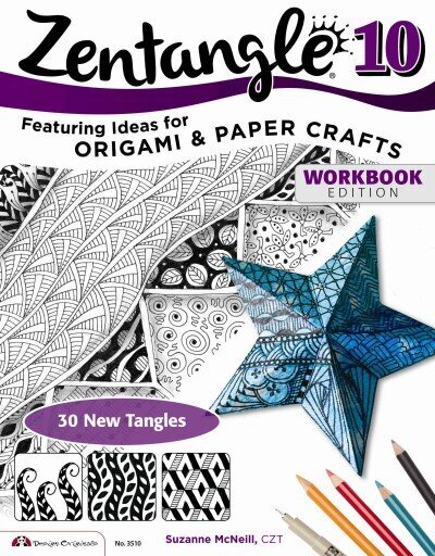 Zentangle 10: Dimensional Tangle Projects Workbook ed., 10, Zentangle 10, Workbook Edition hind ja info | Tervislik eluviis ja toitumine | kaup24.ee