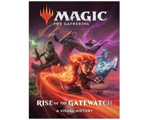 Magic: The Gathering: Rise of the Gatewatch - A Visual History hind ja info | Noortekirjandus | kaup24.ee