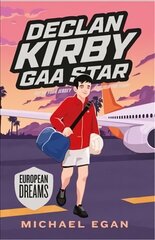 Declan Kirby - GAA Star: European Dreams цена и информация | Книги для подростков и молодежи | kaup24.ee