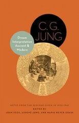 Dream Interpretation Ancient and Modern: Notes from the Seminar Given in 1936-1941 - Updated Edition Revised edition hind ja info | Ühiskonnateemalised raamatud | kaup24.ee