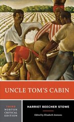 Uncle Tom's Cabin: Authoritative Text Backgrounds and Contexts Criticism Third Edition hind ja info | Ajalooraamatud | kaup24.ee