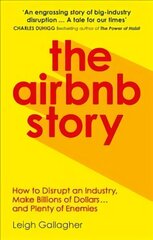 Airbnb Story: How to Disrupt an Industry, Make Billions of Dollars ... and Plenty of Enemies hind ja info | Majandusalased raamatud | kaup24.ee