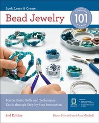 Bead Jewelry 101: Master Basic Skills and Techniques Easily Through Step-by-Step Instruction hind ja info | Tervislik eluviis ja toitumine | kaup24.ee
