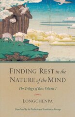 Finding Rest in the Nature of the Mind: The Trilogy of Rest, Volume 1 цена и информация | Духовная литература | kaup24.ee