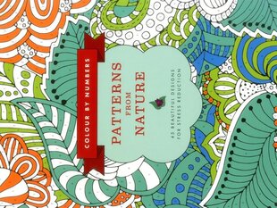 Colour by Numbers: Patterns from Nature: 45 Beautiful Designs for Stress Reduction цена и информация | Книжки - раскраски | kaup24.ee
