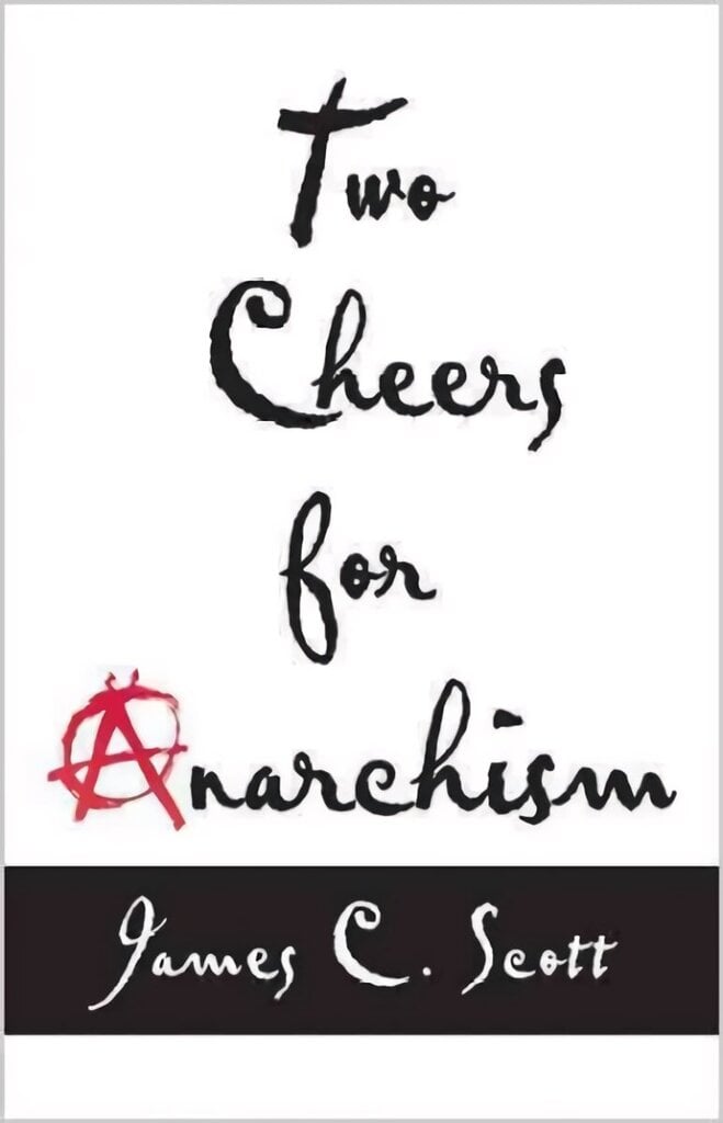 Two Cheers for Anarchism: Six Easy Pieces on Autonomy, Dignity, and Meaningful Work and Play New in Paper цена и информация | Ühiskonnateemalised raamatud | kaup24.ee