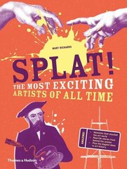 Splat!: The Most Exciting Artists of All Time hind ja info | Kunstiraamatud | kaup24.ee