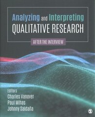 Analyzing and Interpreting Qualitative Research: After the Interview hind ja info | Entsüklopeediad, teatmeteosed | kaup24.ee