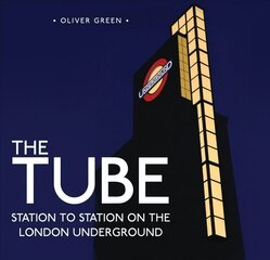 Tube: Station to Station on the London Underground hind ja info | Reisiraamatud, reisijuhid | kaup24.ee