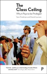 Class Ceiling: Why it Pays to be Privileged цена и информация | Книги по социальным наукам | kaup24.ee