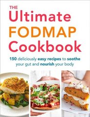 Ultimate FODMAP Cookbook: 150 deliciously easy recipes to soothe your gut and nourish your body цена и информация | Книги рецептов | kaup24.ee