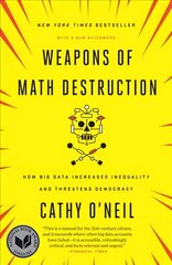 Weapons of Math Destruction: How Big Data Increases Inequality and Threatens Democracy hind ja info | Ühiskonnateemalised raamatud | kaup24.ee