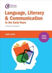 Language, Literacy and Communication in the Early Years:: A critical foundation цена и информация | Книги по социальным наукам | kaup24.ee
