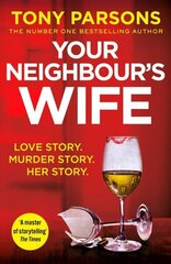 Your Neighbour's Wife: Nail-biting suspense from the #1 bestselling author цена и информация | Фантастика, фэнтези | kaup24.ee