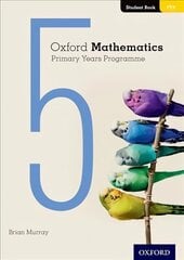 Oxford Mathematics Primary Years Programme Student Book 5 цена и информация | Развивающие книги | kaup24.ee