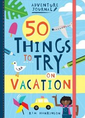Adventure Journal: 50 Things to Try on Vacation цена и информация | Книги для подростков и молодежи | kaup24.ee