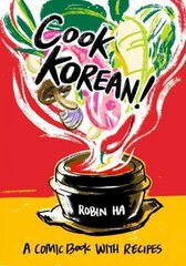 Cook Korean!: A Comic Book with Recipes [A Cookbook] hind ja info | Retseptiraamatud  | kaup24.ee