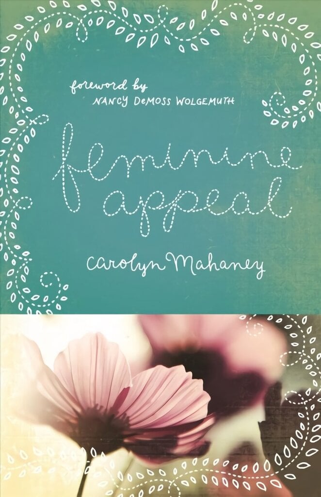 Feminine Appeal: Seven Virtues of a Godly Wife and Mother Redesign цена и информация | Usukirjandus, religioossed raamatud | kaup24.ee