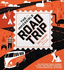 Impossible Road Trip: An Unforgettable Journey to Past and Present Roadside Attractions in All 50 States hind ja info | Reisiraamatud, reisijuhid | kaup24.ee