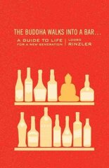 Buddha Walks into a Bar...: A Guide to Life for a New Generation цена и информация | Духовная литература | kaup24.ee