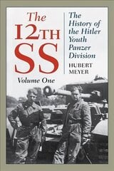 12th Ss: The History of the Hitler Youth Panzer Division 2021 Edition hind ja info | Ajalooraamatud | kaup24.ee