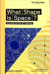 What Shape Is Space?: A primer for the 21st century hind ja info | Entsüklopeediad, teatmeteosed | kaup24.ee