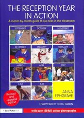 Reception Year in Action, revised and updated edition: A month-by-month guide to success in the classroom 2nd edition hind ja info | Ühiskonnateemalised raamatud | kaup24.ee