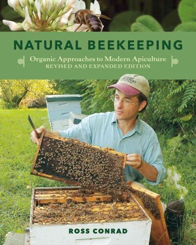 Natural Beekeeping: Organic Approaches to Modern Apiculture, 2nd Edition Revised and updated second edition цена и информация | Ühiskonnateemalised raamatud | kaup24.ee