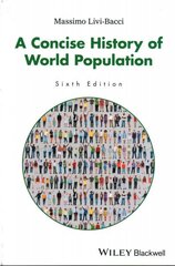 Concise History of World Population, 6th Edition 6th Edition hind ja info | Ajalooraamatud | kaup24.ee
