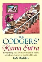 Codgers' Kama Sutra: Everything You Wanted to Know About Sex but Were Too Tired to Ask цена и информация | Самоучители | kaup24.ee