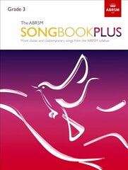 ABRSM Songbook Plus, Grade 3: More classic and contemporary songs from the ABRSM syllabus hind ja info | Kunstiraamatud | kaup24.ee