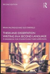 Thesis and Dissertation Writing in a Second Language: A Handbook for Students and their Supervisors 2nd edition цена и информация | Книги по социальным наукам | kaup24.ee