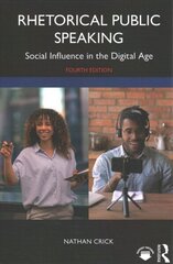 Rhetorical Public Speaking: Social Influence in the Digital Age 4th edition hind ja info | Entsüklopeediad, teatmeteosed | kaup24.ee