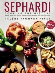 Sephardi: Cooking the History. Recipes of the Jews of Spain and the Diaspora, from the 13th Century to Today цена и информация | Книги рецептов | kaup24.ee