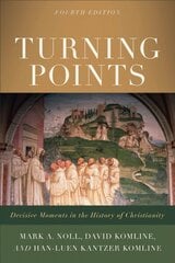 Turning Points - Decisive Moments in the History of Christianity 4th Edition цена и информация | Духовная литература | kaup24.ee