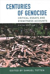 Centuries of Genocide: Critical Essays and Eyewitness Accounts, Fifth Edition 5th ed. цена и информация | Исторические книги | kaup24.ee
