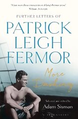 More Dashing: Further Letters of Patrick Leigh Fermor цена и информация | Путеводители, путешествия | kaup24.ee