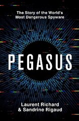 Pegasus: The Story of the World's Most Dangerous Spyware hind ja info | Majandusalased raamatud | kaup24.ee