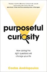 Purposeful Curiosity: How asking the right questions will change your life hind ja info | Majandusalased raamatud | kaup24.ee