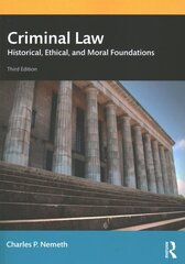 Criminal Law: Historical, Ethical, and Moral Foundations 3rd edition цена и информация | Исторические книги | kaup24.ee