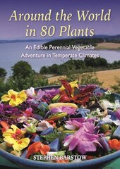 Around the world in 80 plants: An edible perrenial vegetable adventure for temperate climates цена и информация | Книги по садоводству | kaup24.ee