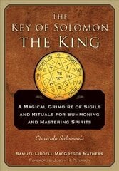 Key of Solomon the King: A Magical Grimoire of Sigils and Rituals for Summoning and Mastering Spirits Clavicula Salomonis цена и информация | Самоучители | kaup24.ee