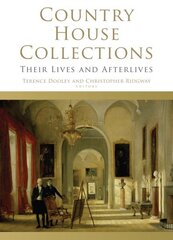 Country House Collections: Their Lives and Afterlives hind ja info | Ajalooraamatud | kaup24.ee