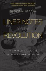 Liner Notes for the Revolution: The Intellectual Life of Black Feminist Sound hind ja info | Kunstiraamatud | kaup24.ee