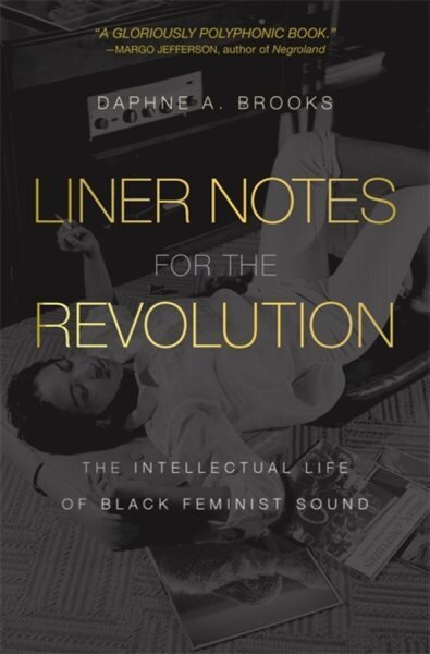 Liner Notes for the Revolution: The Intellectual Life of Black Feminist Sound hind ja info | Kunstiraamatud | kaup24.ee