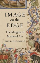 Image on the Edge: The Margins of Medieval Art цена и информация | Книги об искусстве | kaup24.ee
