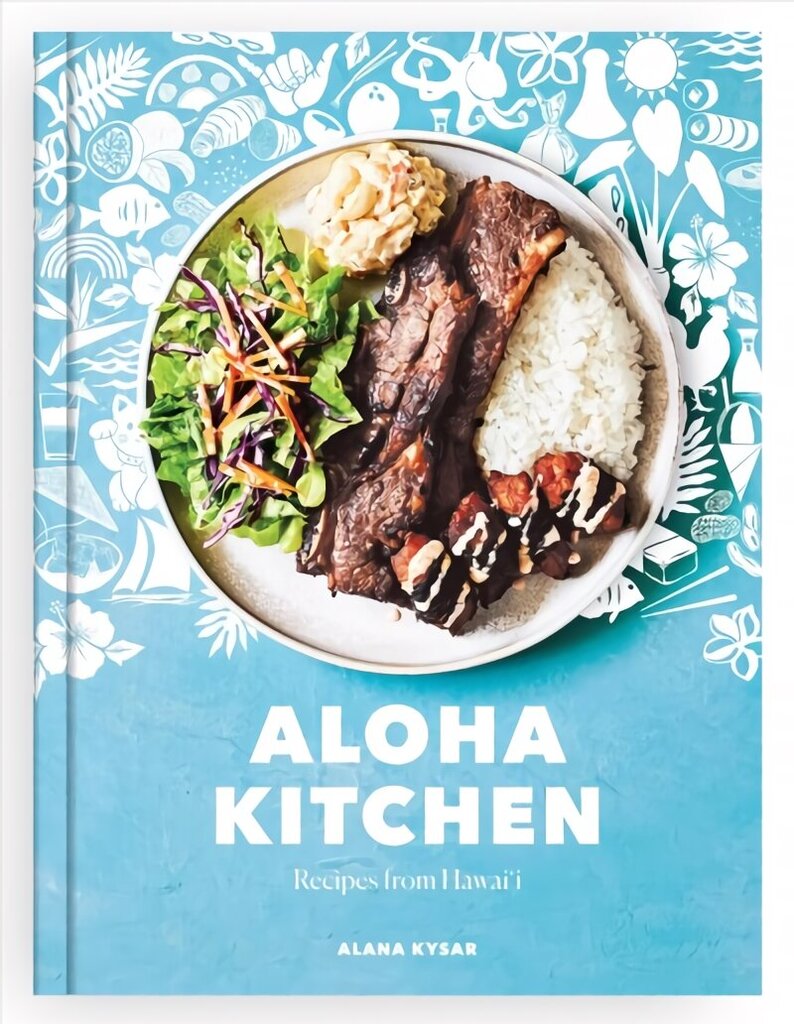 Aloha Kitchen: Recipes from Hawai'i цена и информация | Retseptiraamatud  | kaup24.ee