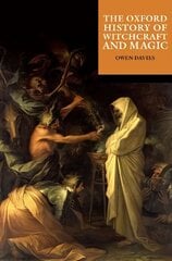Oxford History of Witchcraft and Magic hind ja info | Usukirjandus, religioossed raamatud | kaup24.ee
