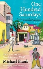 One Hundred Saturdays: Stella Levi and the Vanished World of Jewish Rhodes Main hind ja info | Elulooraamatud, biograafiad, memuaarid | kaup24.ee