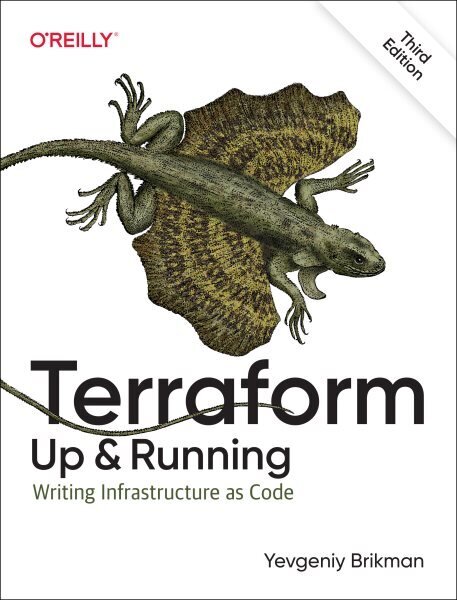 Terraform - Up and Running: Writing Infrastructure as Code 3rd edition hind ja info | Majandusalased raamatud | kaup24.ee